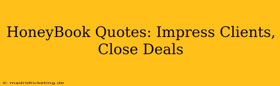 HoneyBook Quotes: Impress Clients, Close Deals