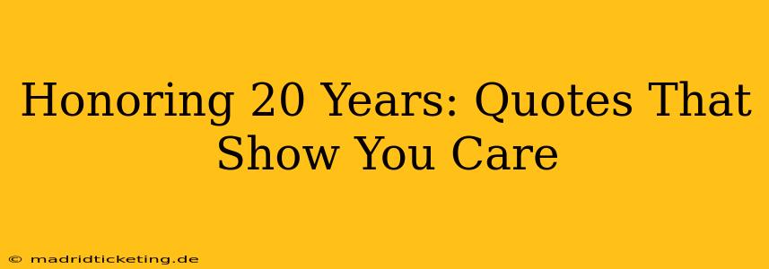 Honoring 20 Years: Quotes That Show You Care