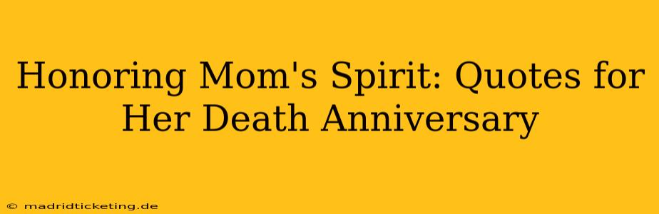 Honoring Mom's Spirit: Quotes for Her Death Anniversary