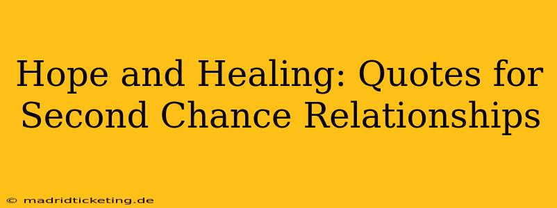 Hope and Healing: Quotes for Second Chance Relationships