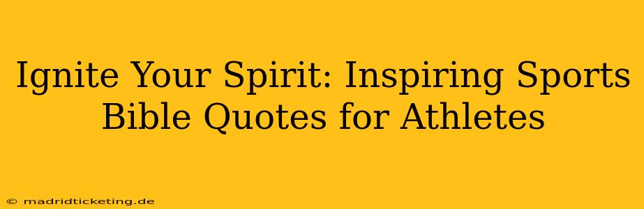 Ignite Your Spirit: Inspiring Sports Bible Quotes for Athletes