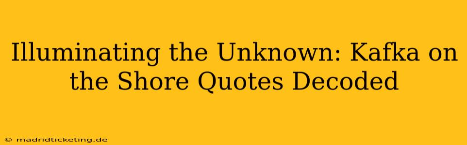 Illuminating the Unknown: Kafka on the Shore Quotes Decoded