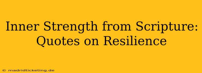 Inner Strength from Scripture: Quotes on Resilience