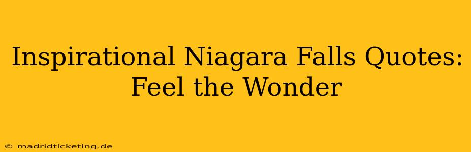 Inspirational Niagara Falls Quotes: Feel the Wonder
