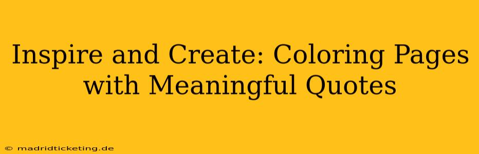 Inspire and Create: Coloring Pages with Meaningful Quotes