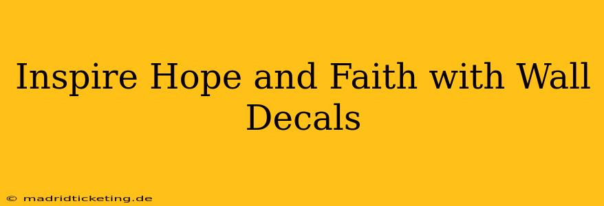 Inspire Hope and Faith with Wall Decals