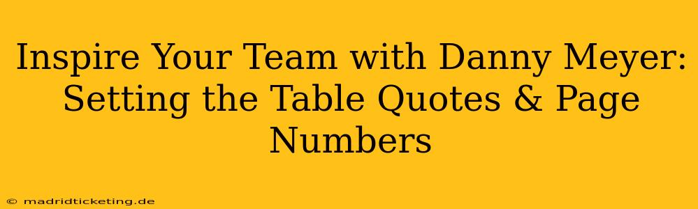 Inspire Your Team with Danny Meyer: Setting the Table Quotes & Page Numbers