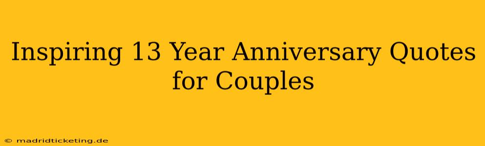 Inspiring 13 Year Anniversary Quotes for Couples