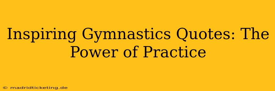 Inspiring Gymnastics Quotes: The Power of Practice