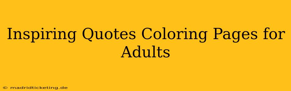 Inspiring Quotes Coloring Pages for Adults