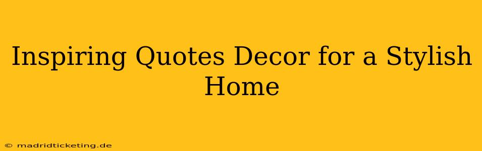 Inspiring Quotes Decor for a Stylish Home