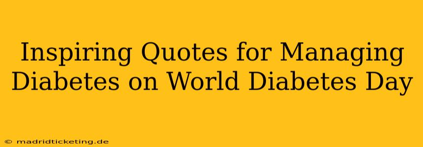 Inspiring Quotes for Managing Diabetes on World Diabetes Day