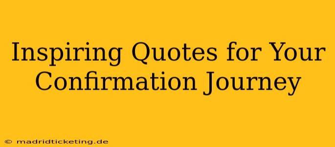 Inspiring Quotes for Your Confirmation Journey