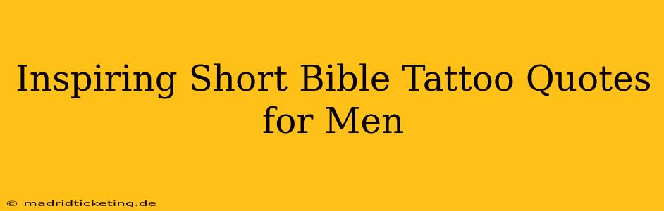 Inspiring Short Bible Tattoo Quotes for Men