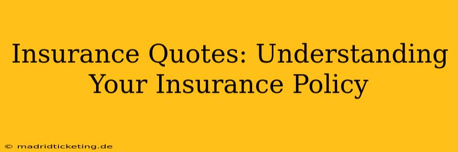Insurance Quotes: Understanding Your Insurance Policy