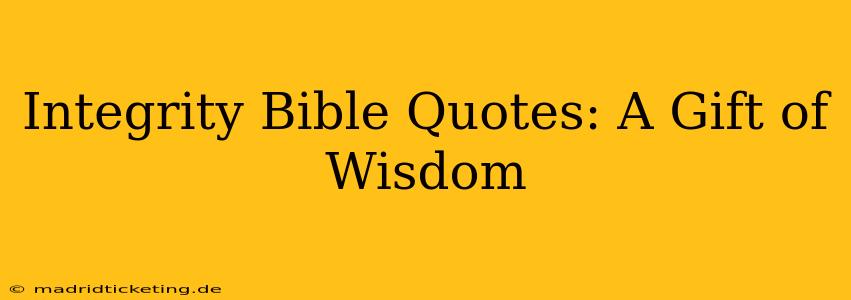 Integrity Bible Quotes: A Gift of Wisdom