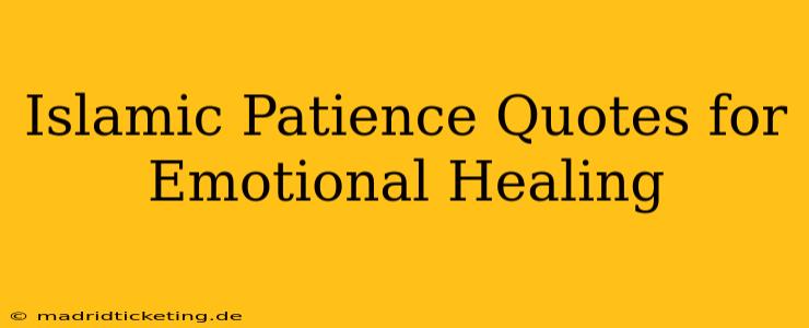 Islamic Patience Quotes for Emotional Healing