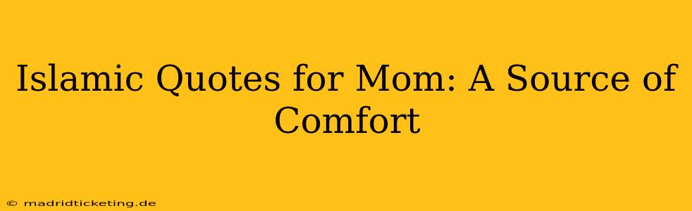 Islamic Quotes for Mom: A Source of Comfort