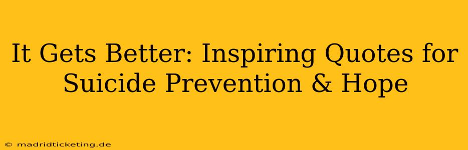 It Gets Better: Inspiring Quotes for Suicide Prevention & Hope