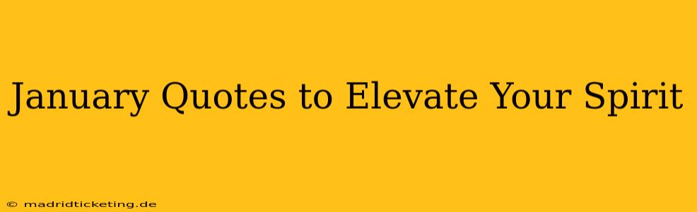 January Quotes to Elevate Your Spirit