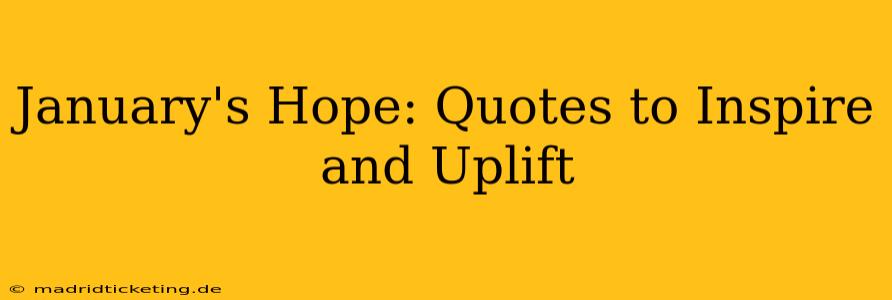 January's Hope: Quotes to Inspire and Uplift