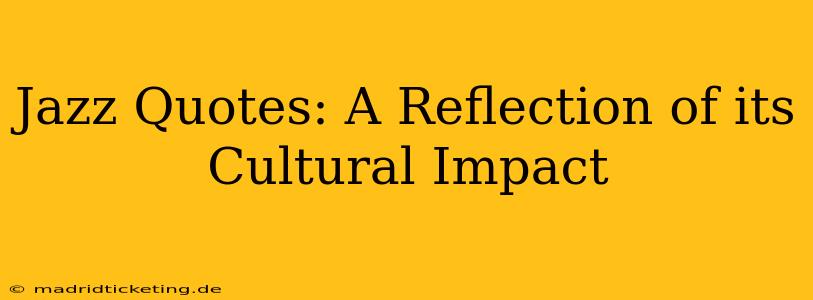 Jazz Quotes: A Reflection of its Cultural Impact