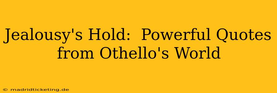 Jealousy's Hold:  Powerful Quotes from Othello's World