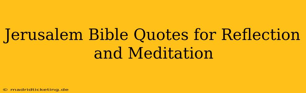 Jerusalem Bible Quotes for Reflection and Meditation