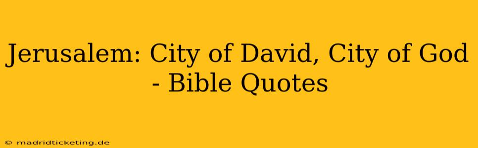 Jerusalem: City of David, City of God - Bible Quotes