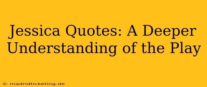 Jessica Quotes: A Deeper Understanding of the Play