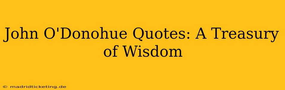 John O'Donohue Quotes: A Treasury of Wisdom