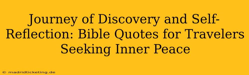 Journey of Discovery and Self-Reflection: Bible Quotes for Travelers Seeking Inner Peace