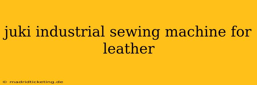 juki industrial sewing machine for leather