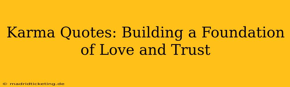 Karma Quotes: Building a Foundation of Love and Trust