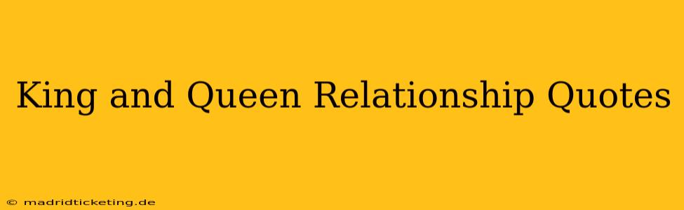 King and Queen Relationship Quotes