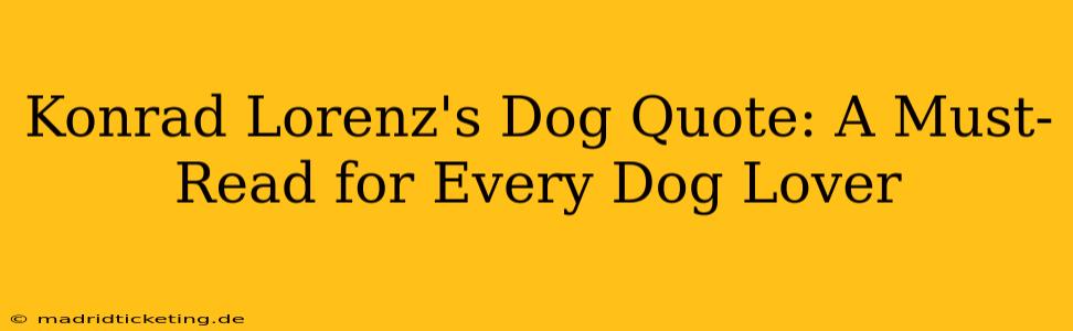 Konrad Lorenz's Dog Quote: A Must-Read for Every Dog Lover