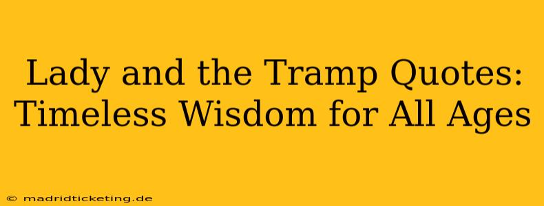 Lady and the Tramp Quotes: Timeless Wisdom for All Ages