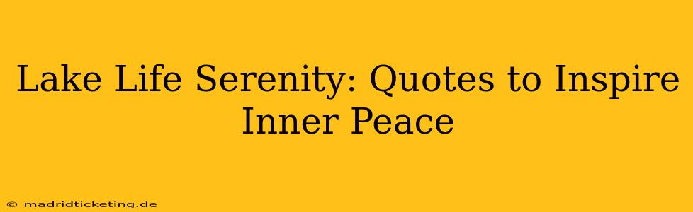 Lake Life Serenity: Quotes to Inspire Inner Peace