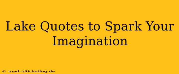Lake Quotes to Spark Your Imagination