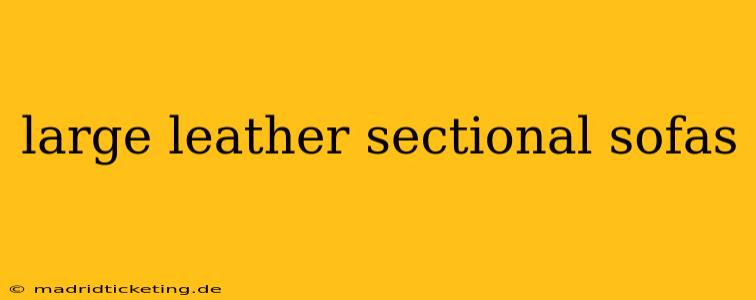 large leather sectional sofas