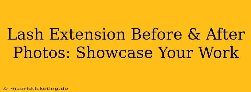 Lash Extension Before & After Photos: Showcase Your Work