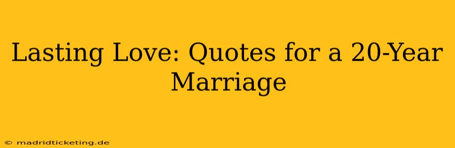 Lasting Love: Quotes for a 20-Year Marriage