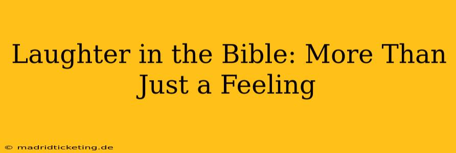 Laughter in the Bible: More Than Just a Feeling