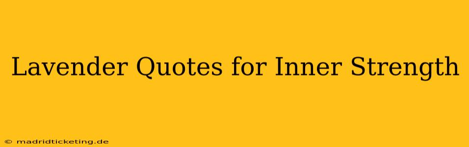 Lavender Quotes for Inner Strength