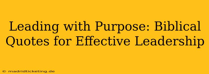 Leading with Purpose: Biblical Quotes for Effective Leadership