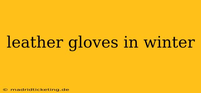 leather gloves in winter