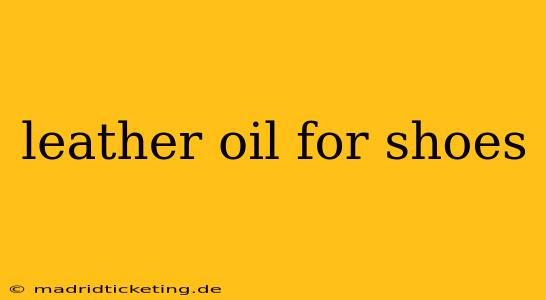 leather oil for shoes
