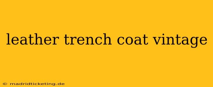 leather trench coat vintage