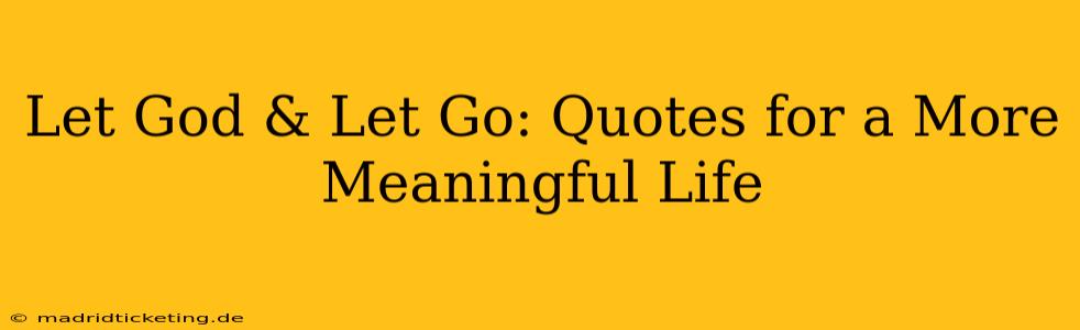Let God & Let Go: Quotes for a More Meaningful Life