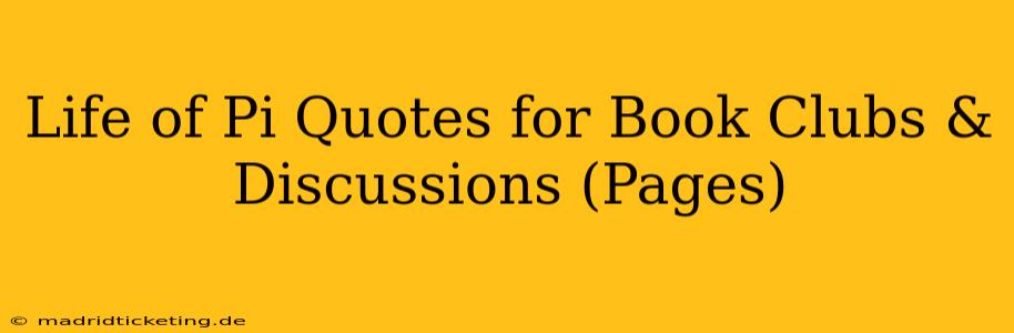 Life of Pi Quotes for Book Clubs & Discussions (Pages)